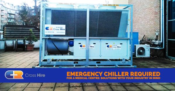 Emergency Chiller Required For A Medical Centre: solutions with your industry in mind